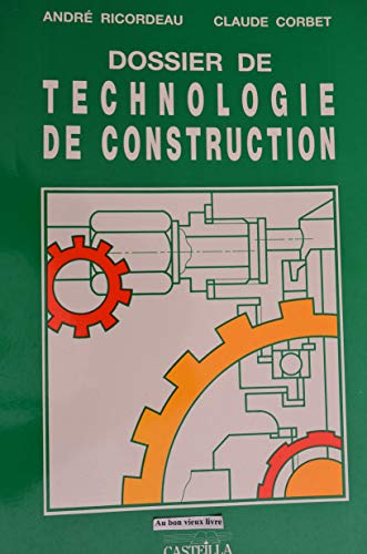 Beispielbild fr Dossier de technologie de construction : CAP, BEP et BP de la mcanique, baccalaurats professionnels, cours de promotion, formation continue zum Verkauf von medimops