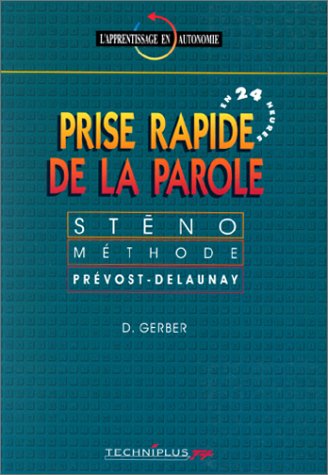 Prise rapide de la parole(steno.) (BTS divers matiÃ¨res gÃ©nÃ©rales) (French Edition) (9782713513435) by Gerber, DANY