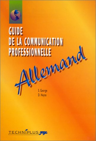 Imagen de archivo de GUIDE DE LA COMMUNICATION PROFESSIONNELLE ALLEMAND BTS ASSISTANT a la venta por Tamery