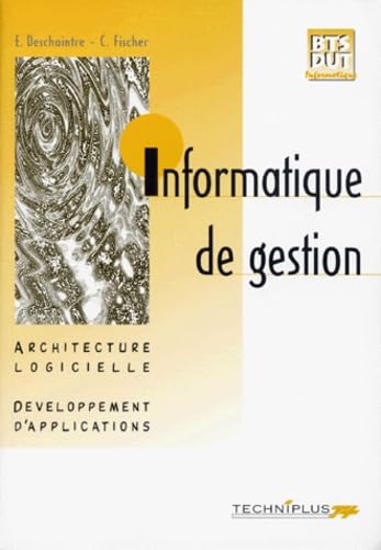 Beispielbild fr INFORMATIQUE DE GESTION BTS DUT INFORMATIQUE. Architecture logicielle, Dveloppement d'applications zum Verkauf von medimops