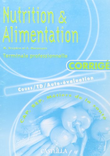 Beispielbild fr Nutrition et alimentation terminale professionnelle CAP BEP mtiers de la sant corrig cours TD auto-valuation zum Verkauf von medimops