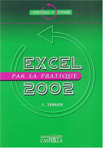 9782713524561: Excel 2002 et 2003 (compatible 2000) par la pratique