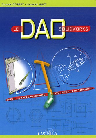 Beispielbild fr Le DAO - Solidworks : Pour l'apprentissage du dessin industriel zum Verkauf von Ammareal