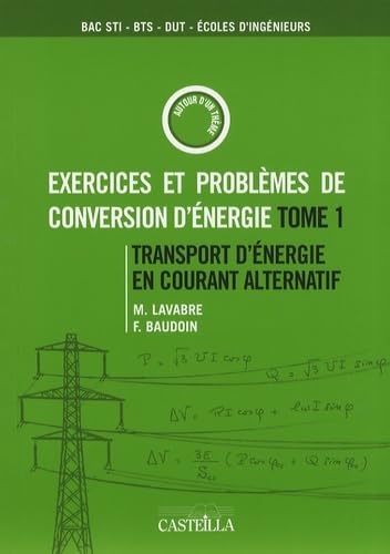 Beispielbild fr Exercices et problmes de conversion d nergie : Tome 1, Transport d nergie en courant alternatif zum Verkauf von medimops