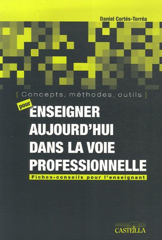 Beispielbild fr Concepts, mthodes, outils pour enseigner aujourd'hui dans la voie professionnelle. : Fiches-conseils pour l'enseignant zum Verkauf von medimops