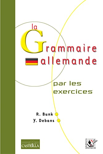 Beispielbild fr La grammaire allemande par les exercices (Divers LEGT mati res g n rales) zum Verkauf von WorldofBooks