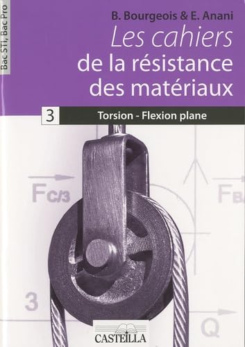 Les cahiers de la RÃ©sistance des MatÃ©riaux, Bac STI2D, Bac Pro (2010) (9782713530753) by Bourgeois, BERNARD; Anani, EVE