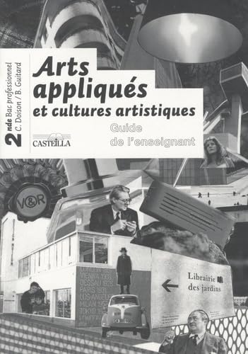 9782713530975: Arts appliqus et cultures artistiques 2de Bac Pro (d. 2009) - Livre du professeur: Guide de l'enseignant