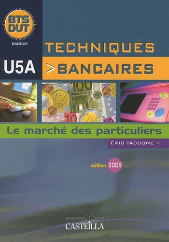 Beispielbild fr Techniques bancaires BTS/DUT U5A : Le march des particuliers zum Verkauf von medimops
