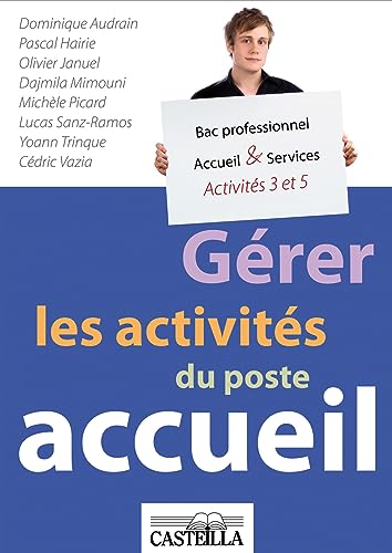 Stock image for Grer les activits du poste accueil A3/A5 Bac Pro ARCU - Pochette lve Picard, MICHELE; Januel, Olivier; Sanz Ramos, Lucas; Vazia, CEDRIC; Trinque, YOANN; Mimouni, DJAMILA; Audrain, Dominique et Hairie, PASCAL for sale by BIBLIO-NET