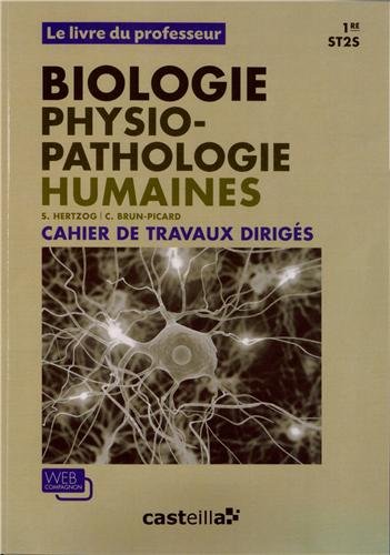 Stock image for Biologie physiopathologie humaines 1re ST2S - Livre du professeur: Cahier de travaux dirigs for sale by GF Books, Inc.