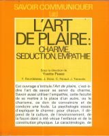 Stock image for L'ART DE PLAIRE: CHARME, SEDUCTION, EMPATHIE for sale by Ammareal