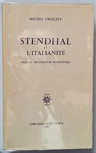 Beispielbild fr Stendhal Et L'italianit Essai De Mythologie Romantique zum Verkauf von Anybook.com