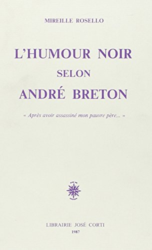 Beispielbild fr L'humour noir selon Andr Breton : "aprs avoir assassin mon pauvre pre." zum Verkauf von Librairie Vignes Online