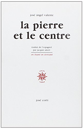 La pierre et le centre (9782714304360) by Valente, JosÃ© Ãngel