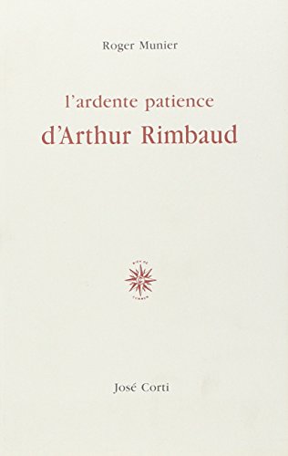 L'ardente patience d'Arthur Rimbaud (9782714304735) by Munier, Roger