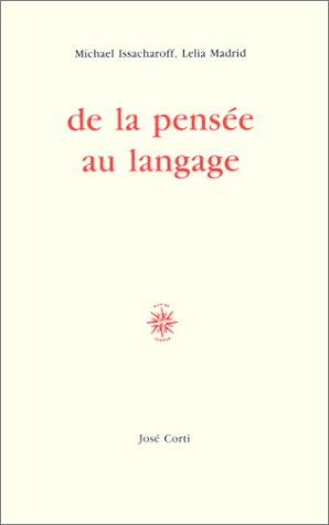 Stock image for DE LA PENSEE AU LANGAGE [Paperback] ISSACHAROFF MICHAEL/MADRID LELIA for sale by LIVREAUTRESORSAS