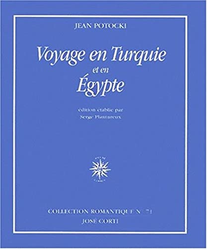 Voyage en Turquie et en Egypte - Potocki, Jean, Plantureux, Serge