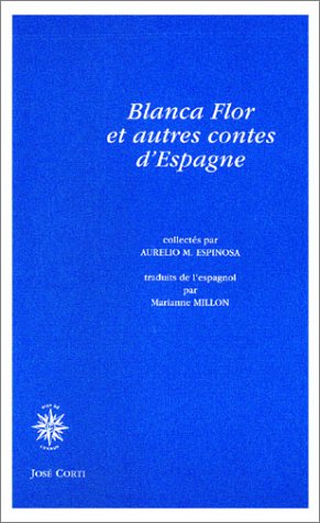 Blanca flor et autres contes d'Espagne (9782714308153) by ESPINOSA AURELIO M