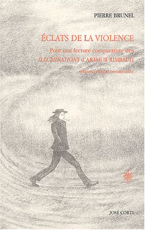 9782714308535: clats de la violence: Pour une lecture comparatiste des "Illuminations" d'Arthur Rimbaud