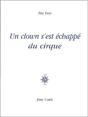 Beispielbild fr UN CLOWN S EST ECHAPPE DU CIRQUE [Paperback] Faye, ric zum Verkauf von LIVREAUTRESORSAS