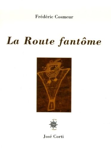 Imagen de archivo de la route fantme a la venta por Chapitre.com : livres et presse ancienne