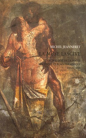 Stock image for La muse lascive : anthologie de la poesie erotique et pornographique francaise (1560-1660) for sale by Sequitur Books