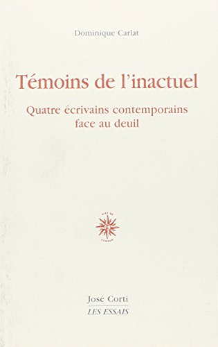 Beispielbild fr Tmoins de l'inactuel : Quatre crivains contemporains face au deuil zum Verkauf von medimops