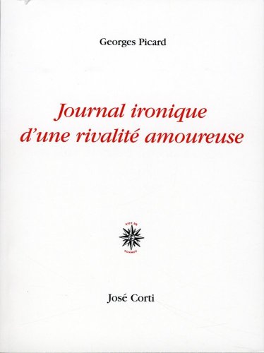 Stock image for Journal ironique d'une rivalit amoureuse for sale by Ammareal