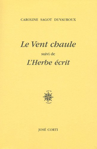 Beispielbild fr LE VENT CHAULE SUIVI DE L HERBE ECRIT zum Verkauf von Ammareal