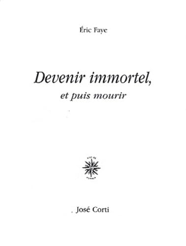 Imagen de archivo de Devenir immortel, et puis mourir a la venta por Ammareal