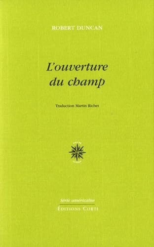 9782714310958: L'ouverture du champ: Prcd de Un essai en guerre & Ecrire l'criture