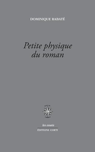 Stock image for Petite physique du roman : (Des annes 1930  aujourd'hui) for sale by Revaluation Books