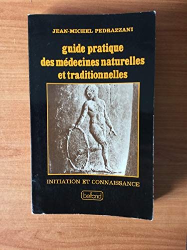 Imagen de archivo de Guide pratique des mdecines naturelles et traditionnelles a la venta por A TOUT LIVRE