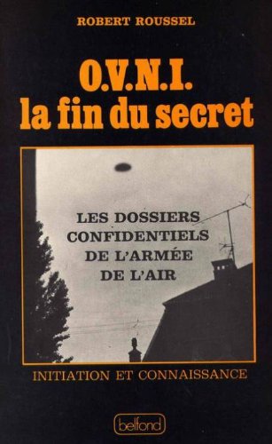 Imagen de archivo de OVNI, la fin du secret (Initiation et connaissance) (French Edition) a la venta por pompon