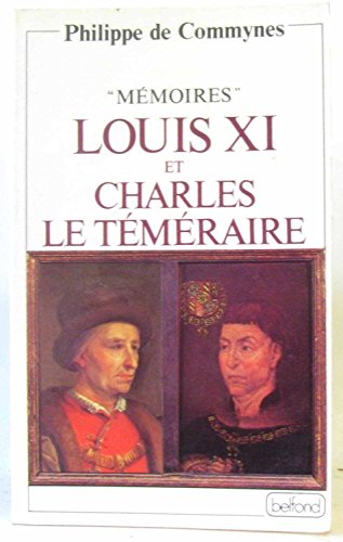 Imagen de archivo de Memoires : Louis XI et Charles le temeraire De Commynes Philippe a la venta por LIVREAUTRESORSAS