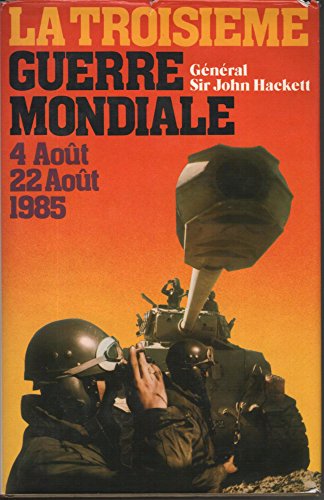 Stock image for La troisieme guerre mondiale 4 aout / 22 aout 1985 for sale by Ammareal