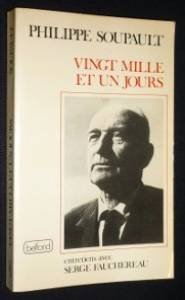 Vingt mille et un jours: Entretiens avec Serge Fauchereau (Collection Entretiens) (French Edition) (9782714412836) by Soupault, Philippe