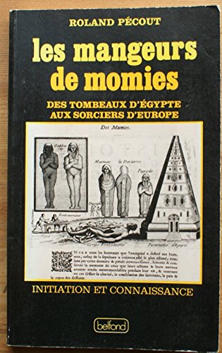 Les mangeurs de momies (Des tombeaux d'Égypte aux sorciers d'Europe)