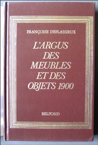Stock image for L'Argus Des Meubles Et Objets 1900 for sale by Chequamegon Books