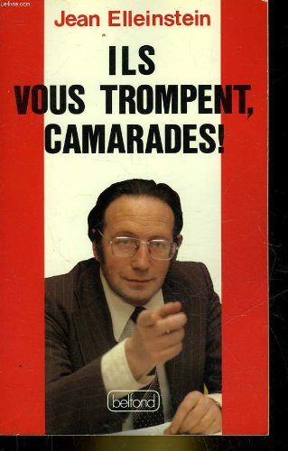 Stock image for Ils vous trompent, camarades ! for sale by Ammareal