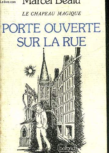 Porte ouverte sur la rue (Le Chapeau magique / Marcel BeÌalu) (French Edition) (9782714413956) by BeÌalu, Marcel