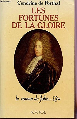 9782714414397: Les fortunes de la gloire: Le roman de John Law