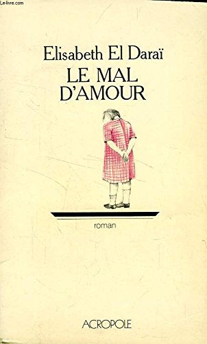 9782714414410: Le mal d'amour: Roman (French Edition)