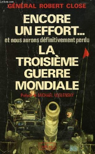 Beispielbild fr Encore un effort et nous aurons definitivement perdu la troisieme guerre mondiale Close, Robert zum Verkauf von LIVREAUTRESORSAS