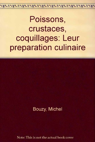 Imagen de archivo de Poissons crustaces coquillages : leur preparation culinaire [Paperback] Bouzy, Michel a la venta por LIVREAUTRESORSAS