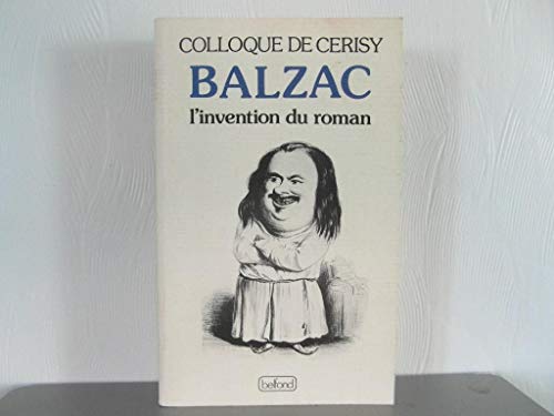 Imagen de archivo de Balzac, l'invention du roman: [colloque du 30 juin au 10 juillet 1980] (French Edition) a la venta por Better World Books