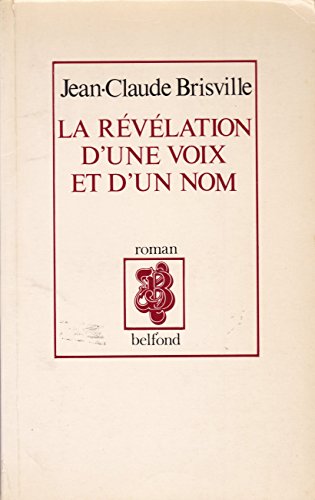 La reÌveÌlation d'une voix et d'un nom (French Edition) (9782714415219) by Brisville, Jean-Claude