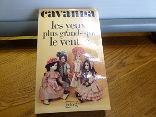 Les yeux plus grands que le ventre (French Edition) (9782714415516) by Cavanna