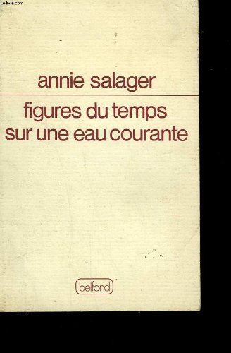 Figures du temps sur une eau courante (Lignes) (French Edition) (9782714416247) by Salager, Annie